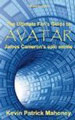 The Ultimate Fan’s Guide to Avatar, James Cameron’s epic movie (Unauthorized)