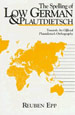 The Spelling of Low German & Plautdietsch: Towards an Official Plautdietsch Orthography