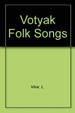 Votyak Folksongs