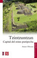 Tzintzuntzan. Capital del reino purépecha