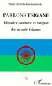 Parlons tsigane : histoire, culture et langue du peuple tsigane