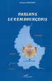 Parlons luxembourgeois : langue et culture linguistique d’un petit pays au cœur de l’Europe